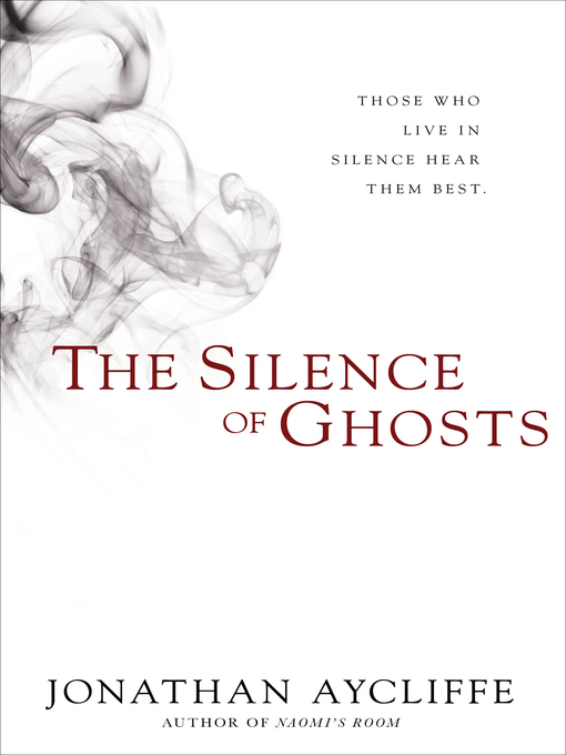 Title details for The Silence of Ghosts by Jonathan Aycliffe - Available